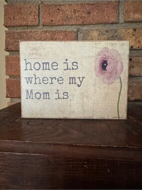 Home Is Where My Mom Is Rustic home decor
